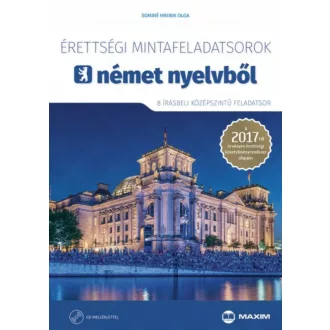 Érettségi mintafeladatok német nyelvből /8 írásbeli középszintű feladatsor (Sominé Hrebik Olga)