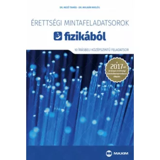 Érettségi mintafeladatsorok fizikából /10 írásbeli középszintű feladatsor (Dr. Mező Tamás)