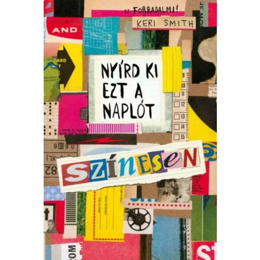 Nyírd ki ezt a naplót - Színesen /Színes ötletek, csomó új feladat (Keri Smith)