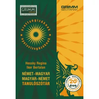   Német-magyar - Magyar-német tanulószótár (Grimm szótár) - Hessky Regina és Iker Bertalan