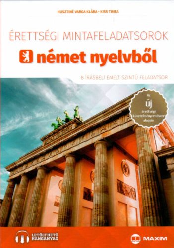 Érettségi mintafeladatsorok német nyelvből /8 írásbeli emelt szintű feladatsor 2017. (Husztiné 