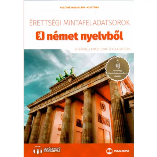 Érettségi mintafeladatsorok német nyelvből /8 írásbeli emelt szintű feladatsor 2017. (Husztiné 
