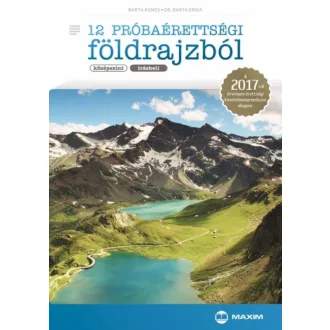 12 próbaérettségi földrajzból (középszint - írásbeli) (Barta Ágnes)