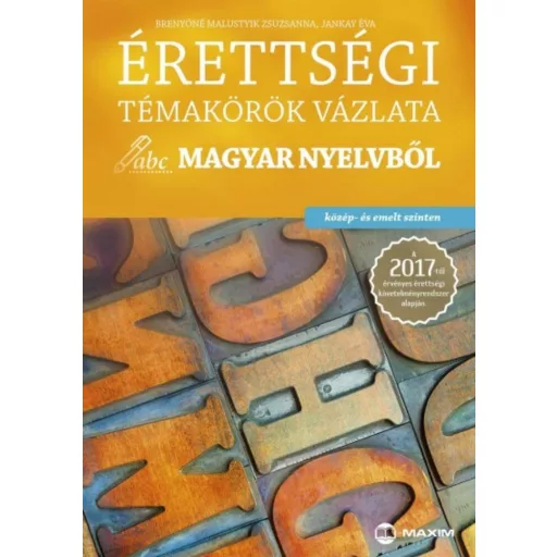 Érettségi témakörök vázlata magyar nyelvből közép- és emelt szinten 2017.