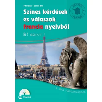 Színes kérdések és válaszok francia nyelvből - B1 szinten (CD melléklettel) (Filó Réka)