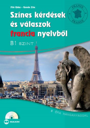 Színes kérdések és válaszok francia nyelvből - B1 szinten (CD melléklettel) (Filó Réka)