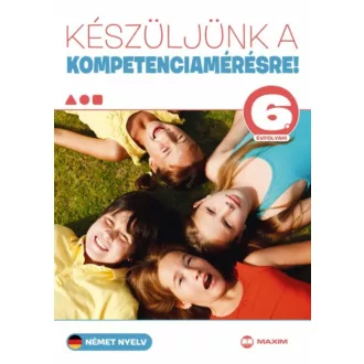 Készüljünk a kompetenciamérésre! /Német nyelv 6. évfolyam (Martonné Lányi Anikó)