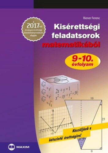 Kisérettségi feladatsorok matematikából /9-10. évfolyam 2017. (Reiner Ferenc)