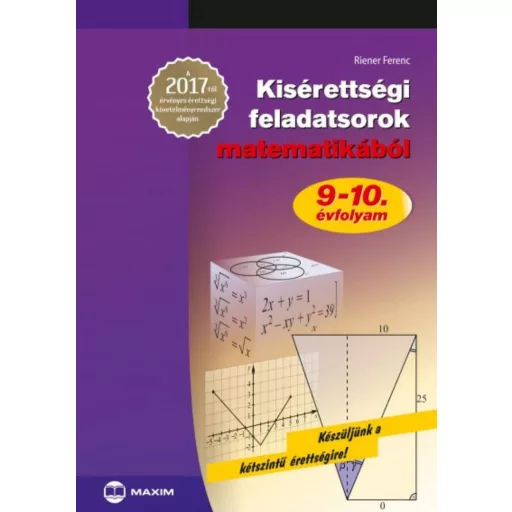 Kisérettségi feladatsorok matematikából /9-10. évfolyam 2017. (Reiner Ferenc)