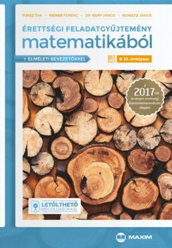 Érettségi feladatgyűjtemény matematikából 9-10. évfolyam (Fuksz Éva)
