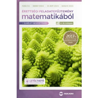 Érettségi feladatgyűjtemény matematikából, 11-12. évfolyam (Fuksz Éva)