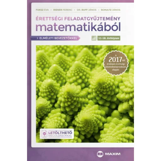 Érettségi feladatgyűjtemény matematikából, 11-12. évfolyam (Fuksz Éva)