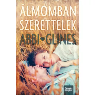 Álmomban szerettelek (Abbi Glines)