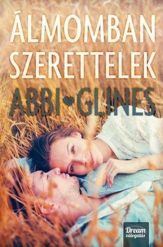 Álmomban szerettelek (Abbi Glines)