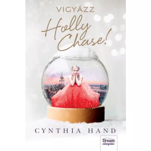 Vigyázz, Holly Chase! (Cynthia Hand)