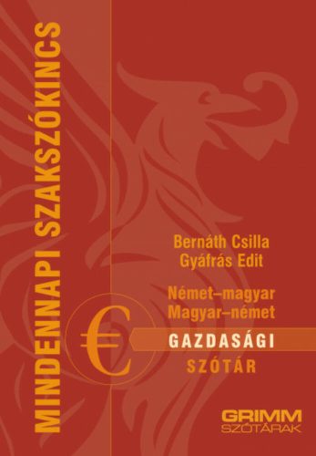 Német-magyar, magyar-német gazdasági szótár (Bernáth Csilla)