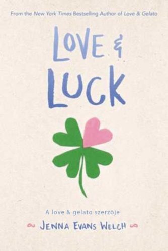 Love + Luck - Szerencsés szerelem (Jenna Evans Welch)