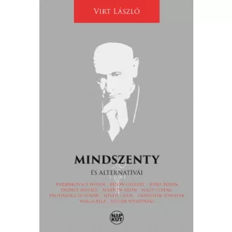   Mindszenty és alternatívái - Szubjektív irat - Virt László