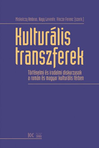 Kulturális transzferek - Miskolczy Ambrus - Nagy Levente - Vincze Ferenc