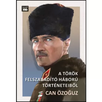   A török felszabadító háború történeteiből - Can Özoguz