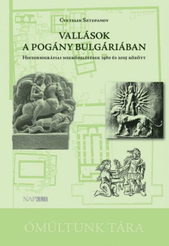 Vallások a pogány Bulgáriában - Cvetelin Sztepanov