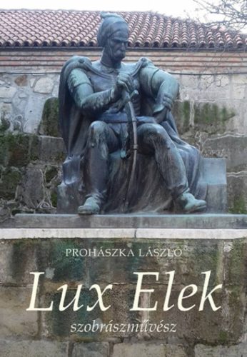 Lux Elek szobrászművész (Prohászka László)