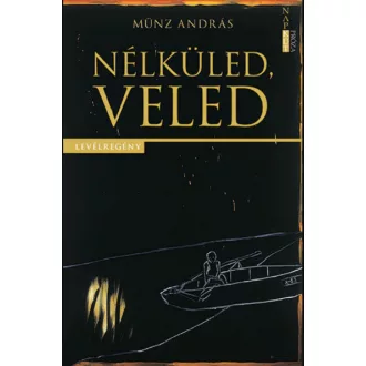 NÉLKÜLED, VELED