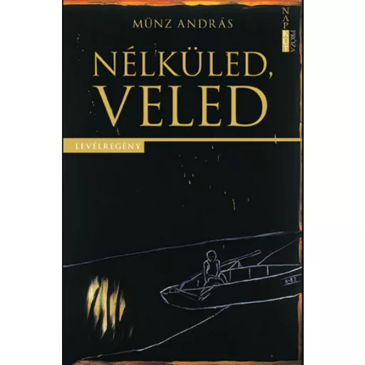 NÉLKÜLED, VELED