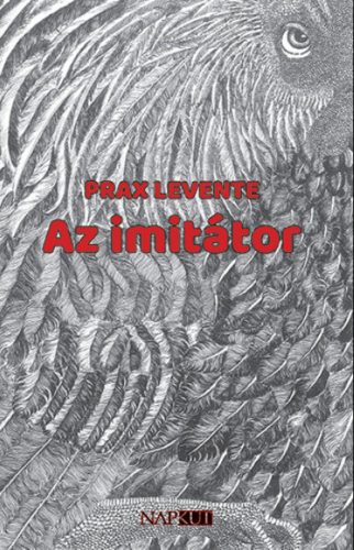 Az imitátor - Prax Levente