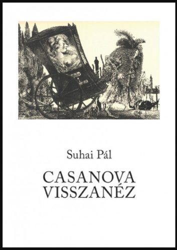 Casanova visszanéz - Összegyűjtött versek - Suhai Pál