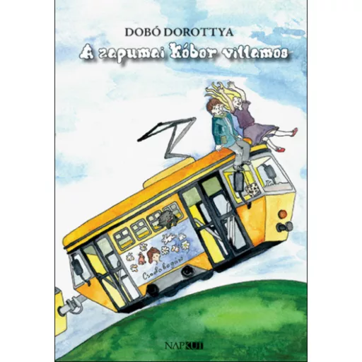 A zapumai kóbor villamos - Dobó Dorottya