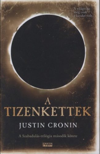 A Tizenkettek - A Szabadulás-trilógia 2. - Justin Cronin