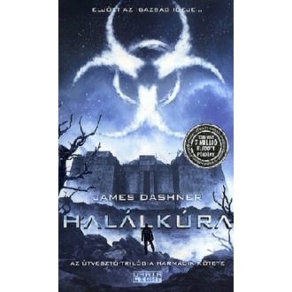 Halálkúra /Útvesztő-trilógia 3. (régi borítós) (James Dashner)