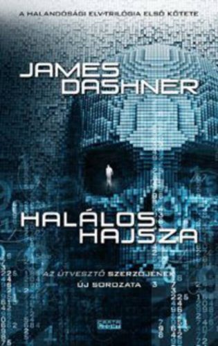 Halálos hajsza /Halandósági elv-trilógia 1. (James Dashner)