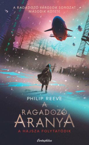 A ragadozó aranya - Ragadozó városok 2. (Philip Reeve)