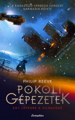 Pokoli gépezetek - Ragadozó városok 3. (Philip Reeve)