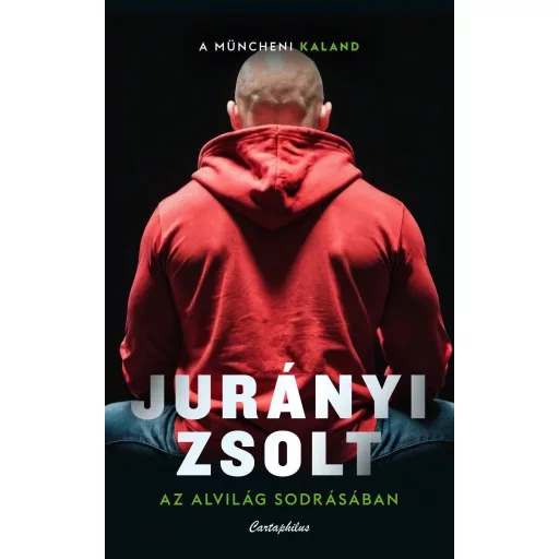 Az alvilág sodrásában - Jurányi Zsolt