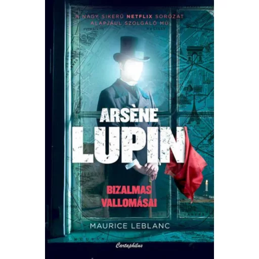 Arsene Lupin bizalmas vallomásai - Maurice Leblanc