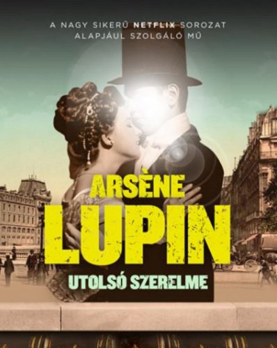 Arsene Lupin utolsó szerelme - Maurice Leblanc