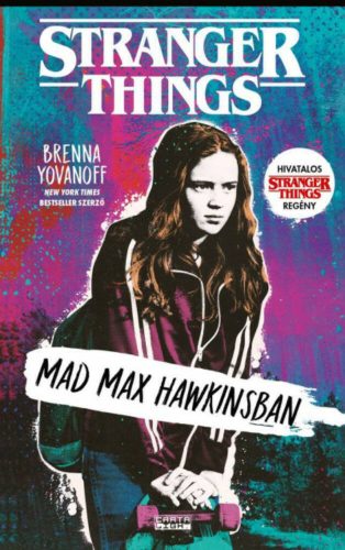 Stranger Things - Mad Max Hawkinsban - Brenna Yovanoff