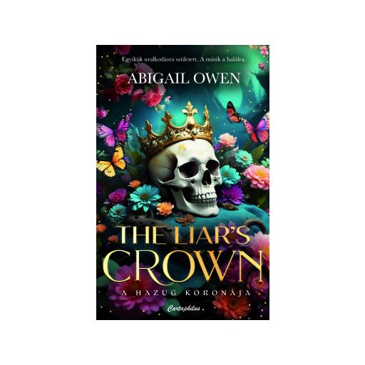 The Liar's Crown - A hazug koronája (Éldekorált) - Abigail Owen