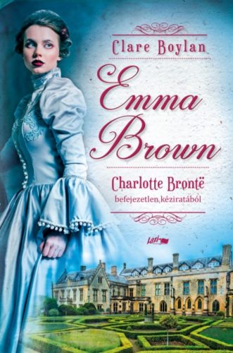 Emma Brown /Charlotte Bronte befejezetlen kéziratából (Clare Boylan)