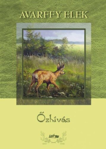 Őzhívás - Avarffy Elek