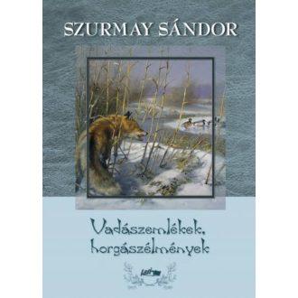 Vadászemlékek, horgászélmények (Szurmay Sándor)