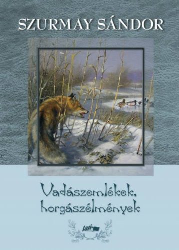 Vadászemlékek, horgászélmények (Szurmay Sándor)
