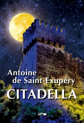Citadella - Antoine de Saint-Exupéry