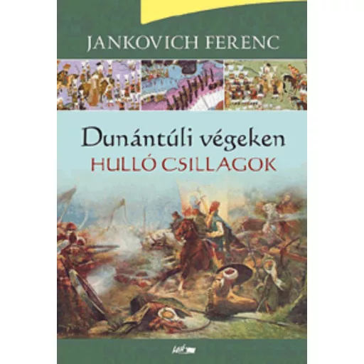 Hulló csillagok /Dunántúli végeken I. (Jankovich Ferenc)
