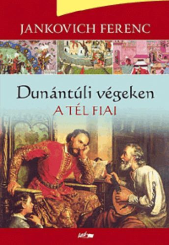 A tél fiai /Dunántúli végeken II. (Jankovich Ferenc)