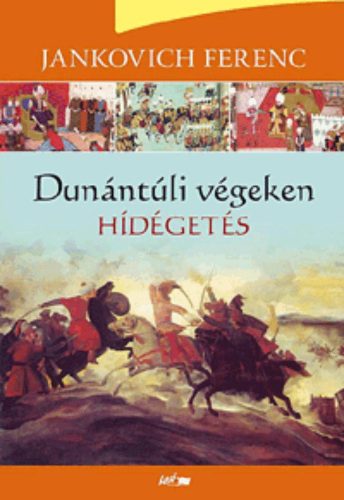 Hídégetés /Dunántúli végeken III. (Jankovich Ferenc)