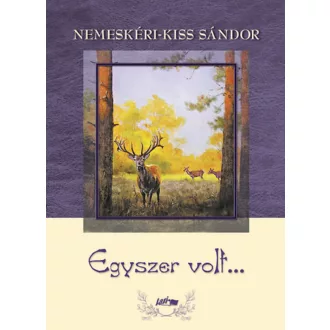 Egyszer volt... - Nemeskéri-Kiss Sándor